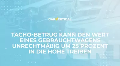 Tacho-Betrug kann den Wert eines Gebrauchtwagens unrechtmäßig um 25 Prozent in die Höhe treiben