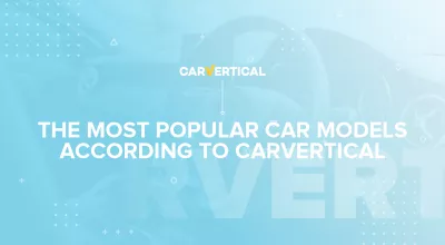 The Most Popular Used Car Models 2020 according to carVertical