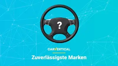 Die zuverlässigsten Automarken laut carVertical
