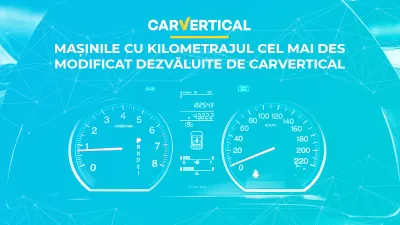 Mașinile cu kilometrajul cel mai des modificat dezvăluite de carVertical