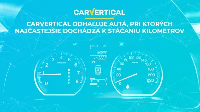 CarVertical odhaľuje autá, pri ktorých najčastejšie dochádza k stáčaniu kilometrov
