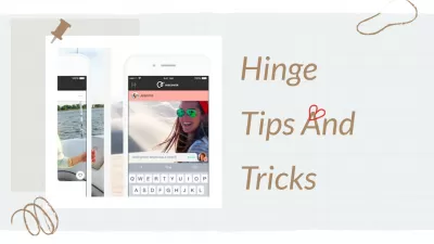 HINGE Tips and Tricks: Find Your Ideal Relationship!
