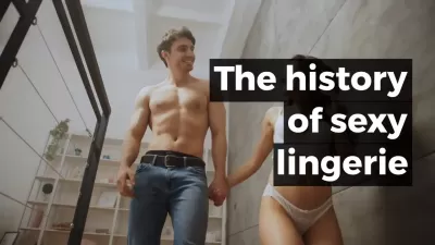 The history of sexy lingerie : The history of sexy lingerie
