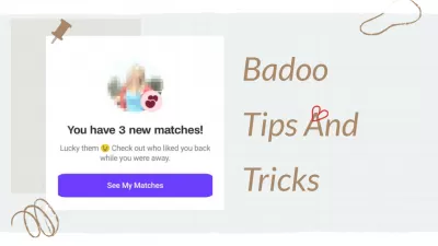 Съвети И Трикове На Badoo, За Да Намерите Следващата Си Връзка