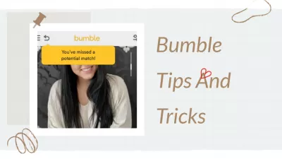 Съвети и трикове на Bumble: Намерете най -добрата връзка!